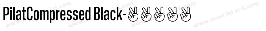 PilatCompressed Black字体转换